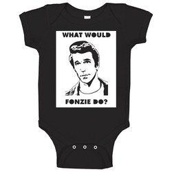 What Would Fonzie Do The Fonz Happy Days Onesie Baby One Piece What Would Fonzie Do The Fonz Happy Days Onesie Baby One Piece