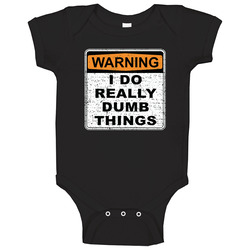 Warning I Do Dumb Things Funny Onesie Baby One Piece Warning I Do Dumb Things Funny Onesie Baby One Piece