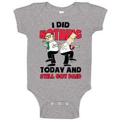 Dilbert I Did Nothing Still Got Paid Onesie Baby One Piece Dilbert I Did Nothing Still Got Paid Onesie Baby One Piece