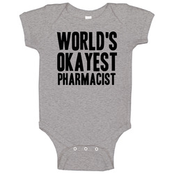 Worlds Okayest Pharmacist Funny Awesome Job Onesie Baby One Piece Worlds Okayest Pharmacist Funny Awesome Job Onesie Baby One Piece