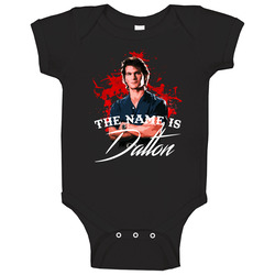 The Name Is Dalton Road House Movie Onesie Baby One Piece The Name Is Dalton Road House Movie Onesie Baby One Piece