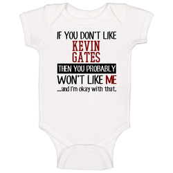 If You Don't Like Kevin Gates Hip Hop Onesie Baby One Piece If You Don't Like Kevin Gates Hip Hop Onesie Baby One Piece