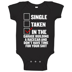 Single Taken In The Garage Building A Racecar Funny Unisex Onesie Baby One Piece Single Taken In The Garage Building A Racecar Funny Unisex Onesie Baby One Piece
