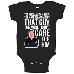 Norm Macdonald You Know With Hitler The More I Learn About That Guy The More I Don't Care For Him Quote Comedian Fan Onesie Baby One Piece Norm Macdonald You Know With Hitler The More I Learn About That Guy The More I Don't Care For Him Quote Comedian Fan Onesie Baby One Piece