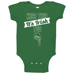 Kiss This It's Irish Too Funny Offensive St. Patrick's Bro Onesie Baby One Piece Kiss This It's Irish Too Funny Offensive St. Patrick's Bro Onesie Baby One Piece