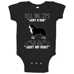 Tell Me Its Just A Dog Idiot Bernese Mountain Dog Onesie Baby One Piece