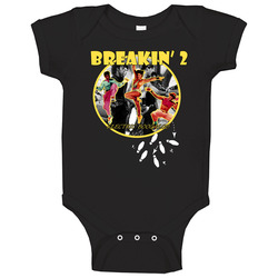Breakin 2 Electric Boogaloo Movie Onesie Baby One Piece Breakin 2 Electric Boogaloo Movie Onesie Baby One Piece