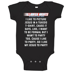 Talladega Nights I Like To Picture Jesus In A Tuxedo T- Quote Onesie Baby One Piece Talladega Nights I Like To Picture Jesus In A Tuxedo T- Quote Onesie Baby One Piece