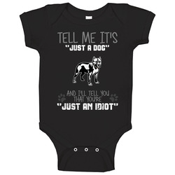 Tell Me Its Just A Dog Idiot Pitbull Onesie Baby One Piece