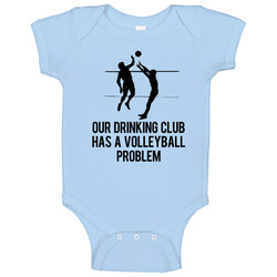 Our Drinking Club Has A Volleyball Problem Funny Onesie Baby One Piece Our Drinking Club Has A Volleyball Problem Funny Onesie Baby One Piece