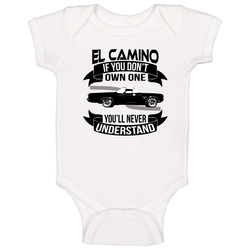 1970 Chevrolet El Camino Ss Dont Own One Youll Never Understand Car Enthusiasts Onesie Baby One Piece