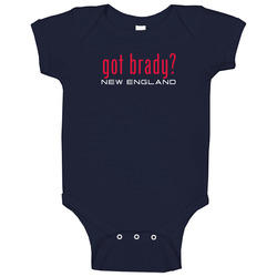 Got Tom Brady New England Football Player Funny Fan Onesie Baby One Piece Got Tom Brady New England Football Player Funny Fan Onesie Baby One Piece