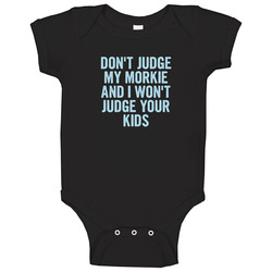 Dont Judge My Morkie Funny Dog Lover Onesie Baby One Piece Dont Judge My Morkie Funny Dog Lover Onesie Baby One Piece
