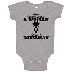 Never Underestimate A Woman With A Doberman Dog Onesie Baby One Piece Never Underestimate A Woman With A Doberman Dog Onesie Baby One Piece