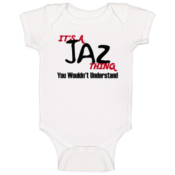 Jaz It's A Thing You Wouldn't Understand Onesie Baby One Piece Jaz It's A Thing You Wouldn't Understand Onesie Baby One Piece