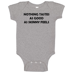 Quote Model Kate Nothing Tastes As Good As Skinny Feels Onesie Baby One Piece Quote Model Kate Nothing Tastes As Good As Skinny Feels Onesie Baby One Piece