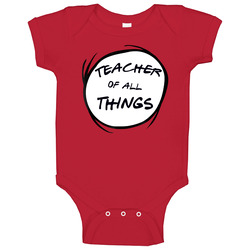 Teacher Of All Things Dr Seuss Onesie Baby One Piece Teacher Of All Things Dr Seuss Onesie Baby One Piece