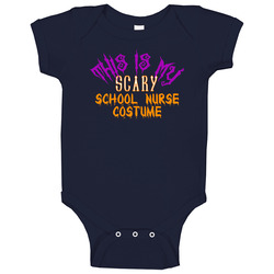 This Is My Scary School Nurse Costume Funny Halloween Onesie Baby One Piece This Is My Scary School Nurse Costume Funny Halloween Onesie Baby One Piece