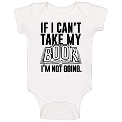 If I Can't Take My Book Not Going Funny Reading Hobby Obsessed Onesie Baby One Piece If I Can't Take My Book Not Going Funny Reading Hobby Obsessed Onesie Baby One Piece