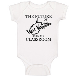 The Future Of West Virginia Is In My Classroom Teachers Onesie Baby One Piece The Future Of West Virginia Is In My Classroom Teachers Onesie Baby One Piece