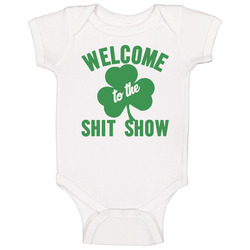 Welcome To The Shit Show St Patrick's Day Onesie Baby One Piece Welcome To The Shit Show St Patrick's Day Onesie Baby One Piece