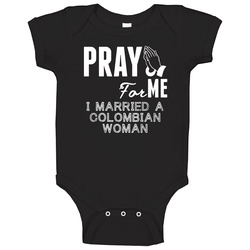 Pray For Me Married A Colombian Woman Nationality Onesie Baby One Piece Pray For Me Married A Colombian Woman Nationality Onesie Baby One Piece