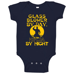 Glass Blower By Day Ninja By Night Funny Onesie Baby One Piece Glass Blower By Day Ninja By Night Funny Onesie Baby One Piece