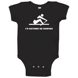 I'd Rather Be Rowing Onesie Baby One Piece I'd Rather Be Rowing Onesie Baby One Piece