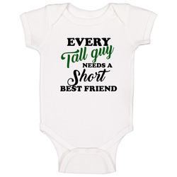 Every Tall Guy Needs A Short Best Friend Onesie Baby One Piece Every Tall Guy Needs A Short Best Friend Onesie Baby One Piece