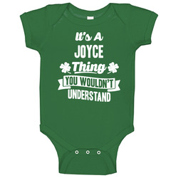 It's A Joyce Thing You Wouldn't Understand St. Patricks Day Last Name Onesie Baby One Piece It's A Joyce Thing You Wouldn't Understand St. Patricks Day Last Name Onesie Baby One Piece