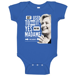 Get Used To It Madame President Hillary Clinton Campaign Onesie Baby One Piece Get Used To It Madame President Hillary Clinton Campaign Onesie Baby One Piece