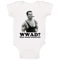What Would Arnold Schwarzenegger Do Onesie Baby One Piece What Would Arnold Schwarzenegger Do Onesie Baby One Piece