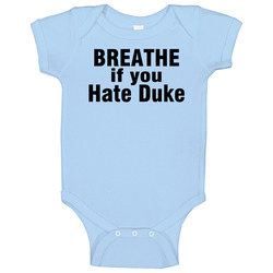 Breathe If You Hate Duke Carolina Onesie Baby One Piece Breathe If You Hate Duke Carolina Onesie Baby One Piece