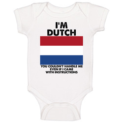 I'm Dutch Nationality Flag You Couldn't Handle Me Baby One Piece I'm Dutch Nationality Flag You Couldn't Handle Me Baby One Piece