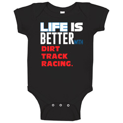 Life Better With Dirt Track Racing Essential Sporty Baby One Piece Life Better With Dirt Track Racing Essential Sporty Baby One Piece