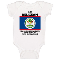 I'm Belizean Nationality Flag You Couldn't Handle Me Baby One Piece I'm Belizean Nationality Flag You Couldn't Handle Me Baby One Piece