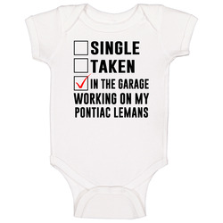 Single Taken Working On My Pontiac Lemans Funny Car Baby One Piece Single Taken Working On My Pontiac Lemans Funny Car Baby One Piece