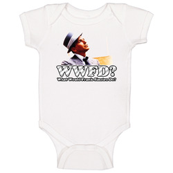 What Would Frank Sinatra Do Music Musician Singer Baby One Piece
