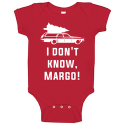 I Don't Know Margo National Lampoon's Christmas Vacation Holiday Movie Quote Baby One Piece I Don't Know Margo National Lampoon's Christmas Vacation Holiday Movie Quote Baby One Piece