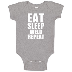 Eat Sleep Weld Repeat Welder Occupation Baby One Piece Eat Sleep Weld Repeat Welder Occupation Baby One Piece
