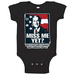 George Bush Miss Me Yet Hopey Chamgey Baby One Piece George Bush Miss Me Yet Hopey Chamgey Baby One Piece