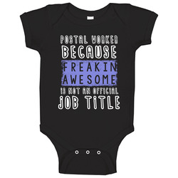 Freakin Awesome Postal Worker Popular Job Baby One Piece Freakin Awesome Postal Worker Popular Job Baby One Piece