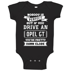 Nobody Is Perfect But If You Drive An Opel Gt Funny Car Baby One Piece Nobody Is Perfect But If You Drive An Opel Gt Funny Car Baby One Piece