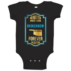 No Matter Where I Roam Broken Bow Oklahoma Forever Will Be My Home Baby One Piece No Matter Where I Roam Broken Bow Oklahoma Forever Will Be My Home Baby One Piece