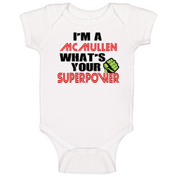 Im A Mcmullen Whats Your Superpower Funny Last Name Baby One Piece Im A Mcmullen Whats Your Superpower Funny Last Name Baby One Piece