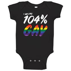 I Am Like 104 Percent Gay Pride Lgbtq Rainbow Baby One Piece I Am Like 104 Percent Gay Pride Lgbtq Rainbow Baby One Piece