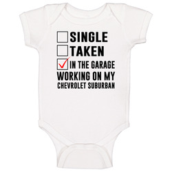 Single Taken Working On My Chevrolet Suburban Funny Car Baby One Piece Single Taken Working On My Chevrolet Suburban Funny Car Baby One Piece