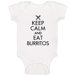 Keep Calm And Eat Burritos Baby One Piece Keep Calm And Eat Burritos Baby One Piece