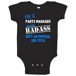 I'm A Parts Manager Badass Job Funny Baby One Piece I'm A Parts Manager Badass Job Funny Baby One Piece