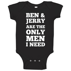 Ben And Jerry Are The Only Men I Need Baby One Piece Ben And Jerry Are The Only Men I Need Baby One Piece